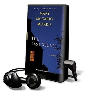 The Last Secret by Mary McGarry Morris