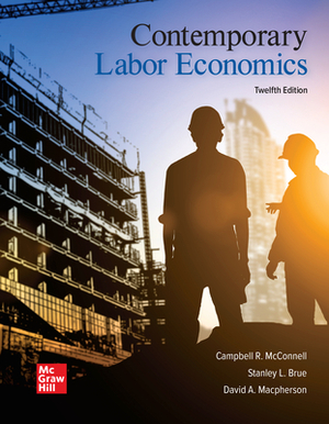 Loose Leaf for Contemporary Labor Economics by Stanley L. Brue, David MacPherson, Campbell R. McConnell