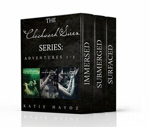 Boxed Set: The Clockwork Siren Series, Adventures 1-3 by Katie Hayoz