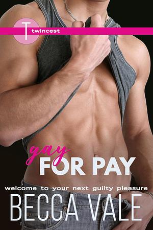 Gay For Pay by Becca Vale