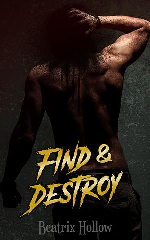 Find & Destroy by Beatrix Hollow, Beatrix Hollow