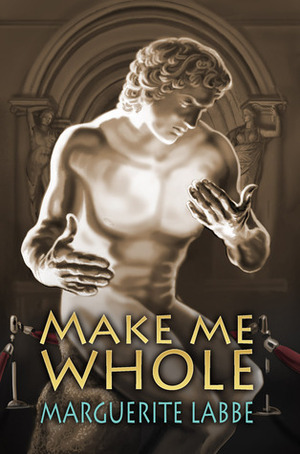 Make Me Whole by Marguerite Labbe