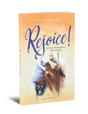 Rejoice! Advent meditations with Joseph by Mark Toups