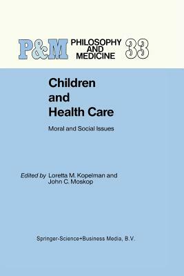 Children and Health Care: Moral and Social Issues by 