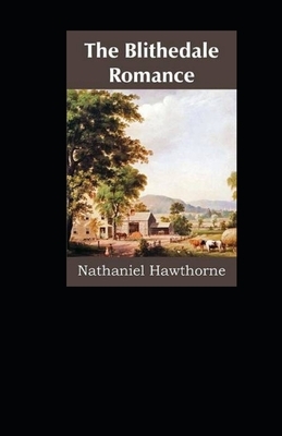 The Blithedale Romance Illustrated by Nathaniel Hawthorne