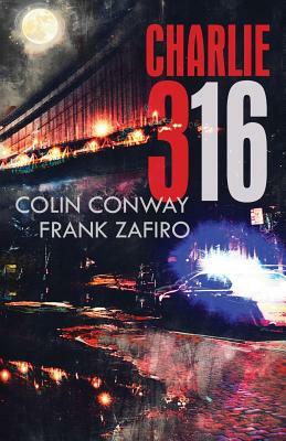 Charlie-316 by Colin Conway, Frank Zafiro