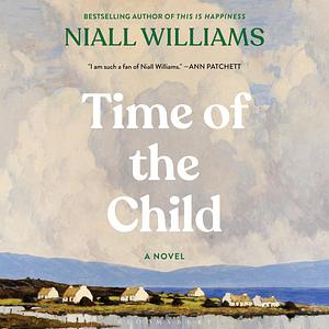 Time of the Child by Niall Williams