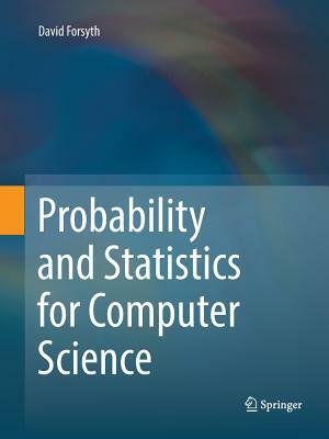 Probability and Statistics for Computer Science by David Forsyth