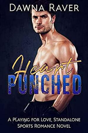 Heart Punched by Dawna Raver