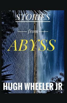 Stories from Abyss by Hugh Wheeler