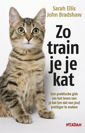 Zo train je je kat by John Bradshaw, Sarah Ellis