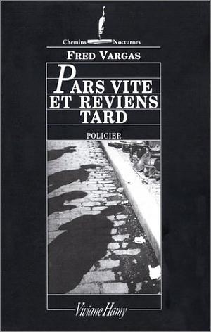 Pars vite et reviens tard by Fred Vargas