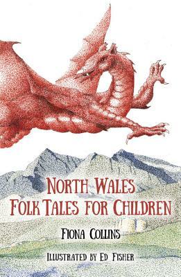 North Wales Folk Tales for Children by Fiona Collins