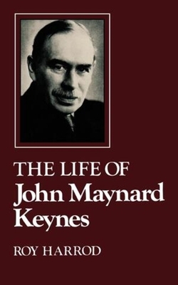 Life of John Maynard Keynes by Roy Forbes Harrod