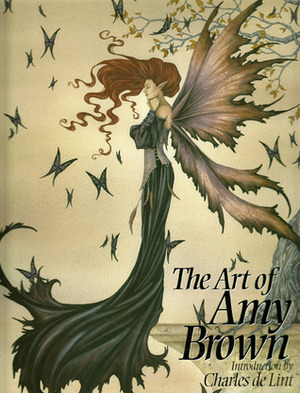 The Art of Amy Brown by Charles de Lint, Amy Brown