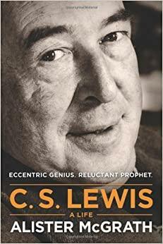 C. S. Lewis: Excentriek Genie, Onwillige Profeet by Alister E. McGrath
