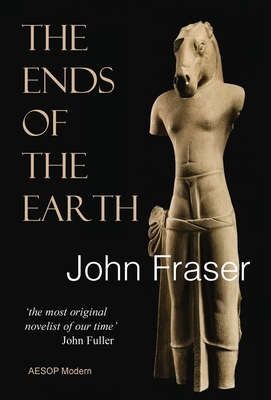 The Ends of the Earth by John Fraser