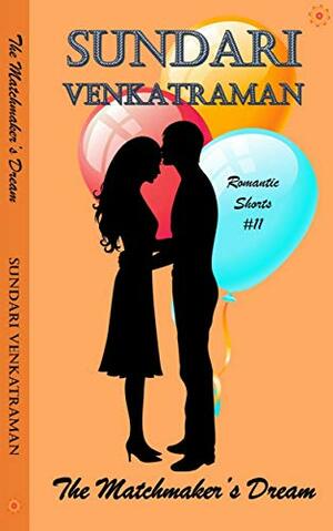 The Matchmaker's Dream by Sundari Venkatraman