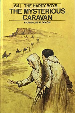 Hardy Boys 54: the Mysterious Caravan by Franklin W. Dixon