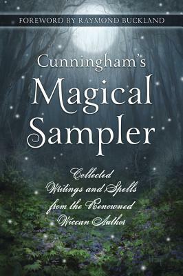 Cunningham's Magical Sampler: Collected Writings and Spells from the Renowned Wiccan Author by Scott Cunningham, Detraci Regula, David Harrington