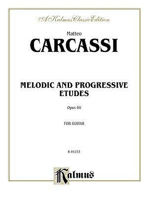 Melodic and Progressive Etudes, Op. 60 by Matteo Carcassi