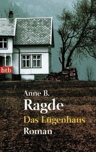 Das Lügenhaus by Gabriele Haefs, Anne B. Ragde