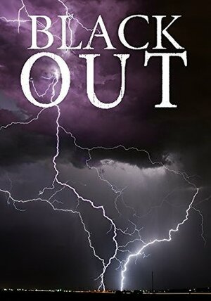 Blackout: A Tale Of Survival In A Powerless World- Book 1 by Alexandria Clarke