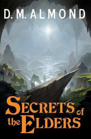 Secrets of the Elders by D.M. Almond