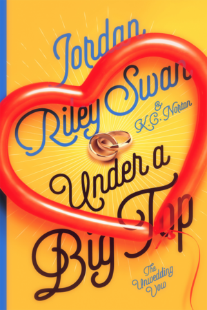 Under a Big Top: Clean & Wholesome Second Chance Romcom Romance by K.C. Norton, Jordan Riley Swan