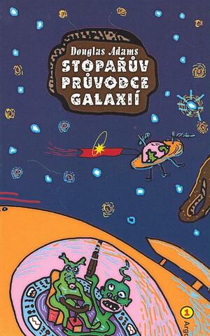 Stopařův průvodce Galaxií by Douglas Adams