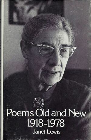 Poems Old and New, 1918-1978 by Janet Lewis