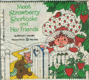 Meet Strawberry Shortcake and Her Friends by Michael J. Smollin, Strawberry Shortcake Staff