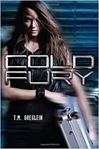 Cold Fury by T.M. Goeglein