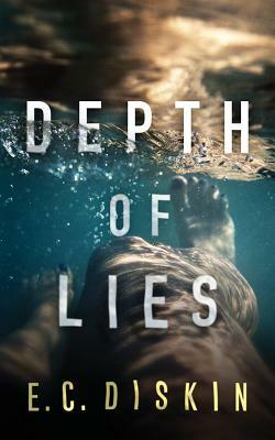 Depth of Lies by E. C. Diskin