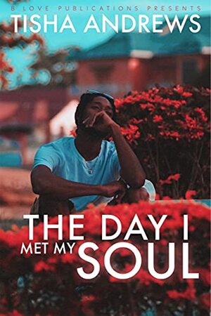 The Day I Met My Soul by Tisha Andrews