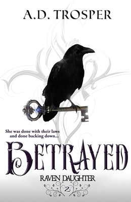 Betrayed by A. D. Trosper