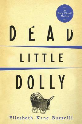 Dead Little Dolly by Elizabeth Kane Buzzelli