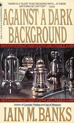 Against A Dark Background by Iain M., Banks