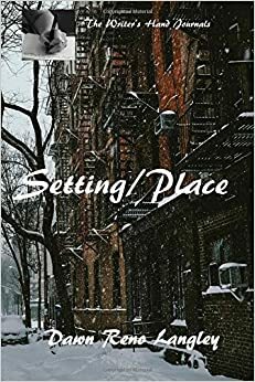 The Writer's Hand Journal: Setting/Place by Dawn Reno Langley
