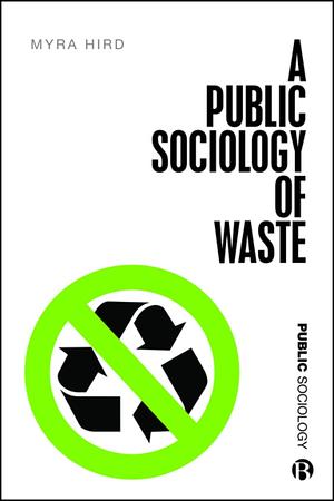 A Public Sociology of Waste by Myra J. Hird