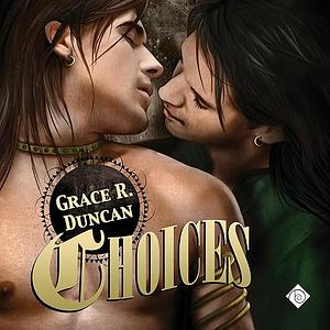 Choices by Grace R. Duncan