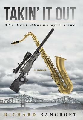 Takin' It Out: The Last Chorus of a Tune by Richard Bancroft