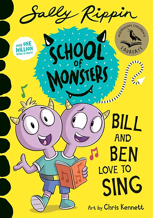 Bill and Ben Love to Sing: School of Monsters by Sally Rippin