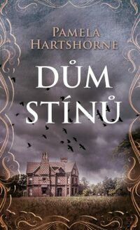 Dům stínů by Pamela Hartshorne