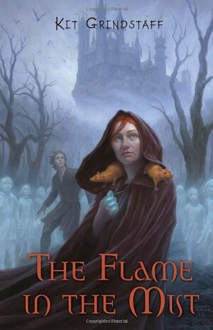 The Flame in the Mist by Kit Grindstaff