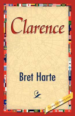 Clarence by Bret Harte