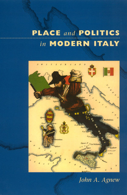 Place and Politics in Modern Italy, Volume 243 by John A. Agnew