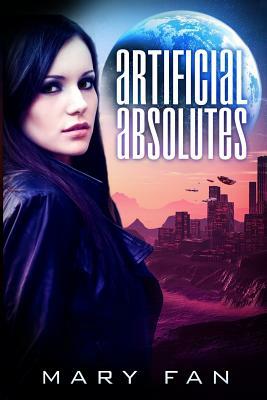 Artificial Absolutes by Mary Fan