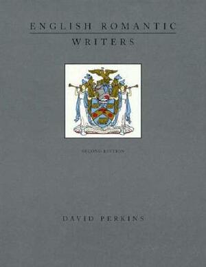 English Romantic Writers by David Perkins