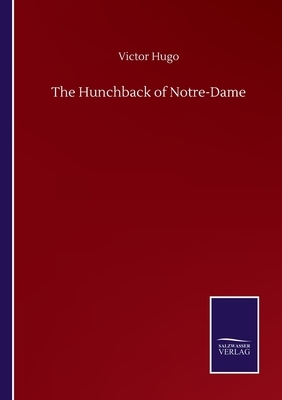 The Hunchback of Notre-Dame by Victor Hugo